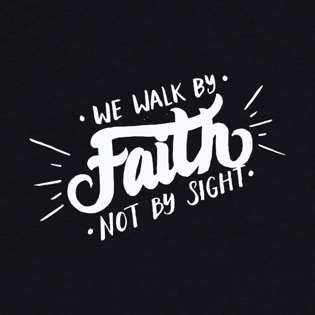 We Walk By Faith Not By Sight – Christian by nobletory